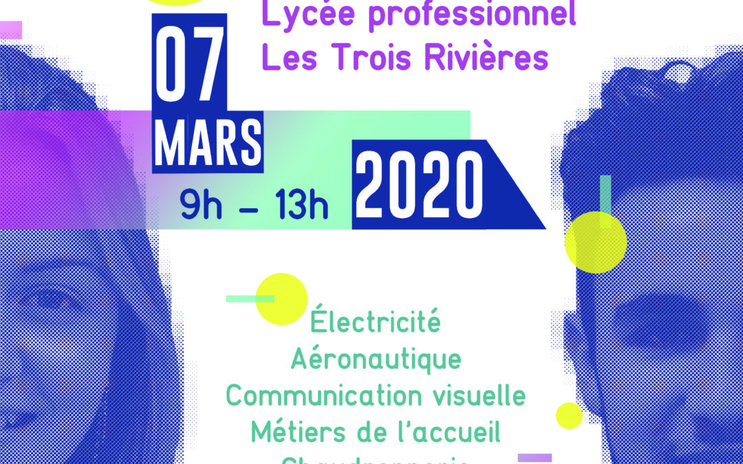 Samedi 7 mars 2020 de 9h à 13h : Portes ouvertes au Lycée Professionnel Les Trois Rivières